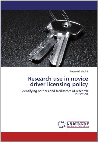 Cover for Reece Hinchcliff · Research Use in Novice Driver Licensing Policy: Identifying Barriers and Facilitators of Research Utilisation (Paperback Bog) (2011)