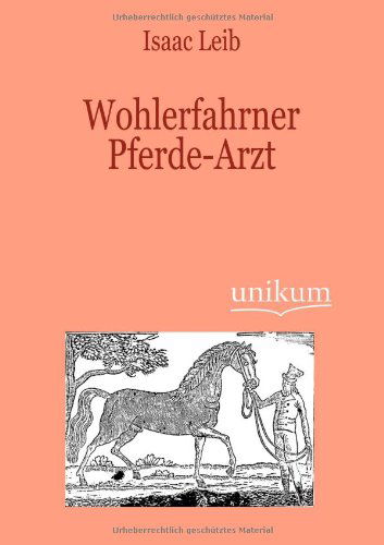 Cover for Isaac Leib · Wohlerfahrner Pferde-arzt (Paperback Book) [German edition] (2012)