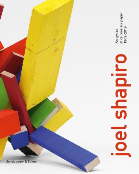 Cover for Richard Shiff · Joel Shapiro: Sculpture et oeuvres sur papier 1969-2019 (Hardcover Book) (2019)