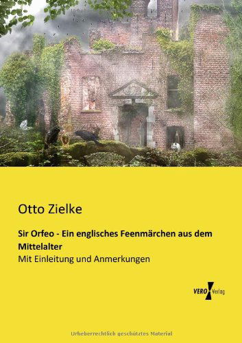 Cover for Otto Zielke · Sir Orfeo - Ein englisches Feenmarchen aus dem Mittelalter: Mit Einleitung und Anmerkungen (Paperback Book) [German edition] (2019)