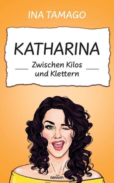 Cover for Ina Tamago · Katharina  Zwischen Kilos und Klettern (Book) (2024)