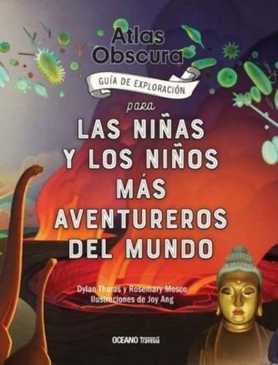 Cover for Dylan Thuras · Atlas obscura. Guía de exploración para las niñas y los niños más aventureros del mundo / pd. (Hardcover Book) (2021)