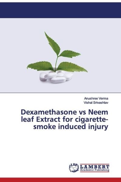 Cover for Verma · Dexamethasone vs Neem leaf Extrac (Book) (2020)