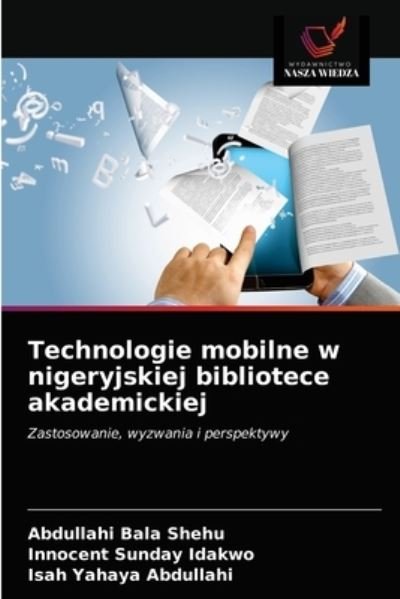 Cover for Abdullahi Bala Shehu · Technologie mobilne w nigeryjskiej bibliotece akademickiej (Taschenbuch) (2020)