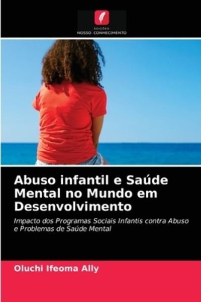 Cover for Oluchi Ifeoma Ally · Abuso infantil e Saude Mental no Mundo em Desenvolvimento (Paperback Book) (2021)