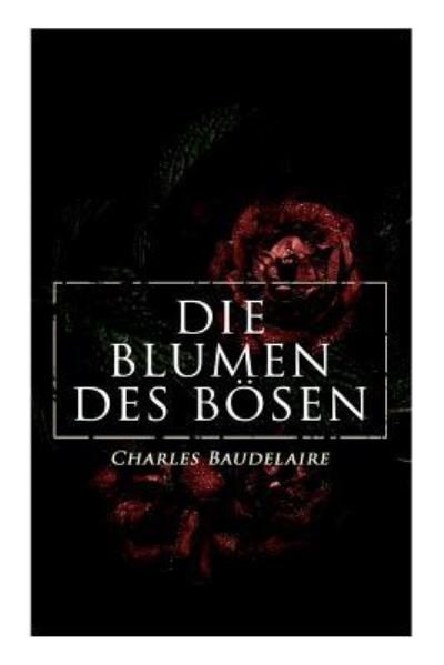 Cover for Charles Baudelaire · Die Blumen des Boesen (Paperback Bog) (2018)