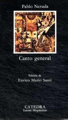 Cover for Pablo Neruda · Canto General (Paperback Book) [Spanish Language, Edicion De Enrico Mario Santi edition] (1990)