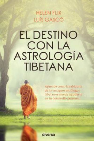 El destino con la astrologia tibetana - Luis Gasco - Livres - Diversa Ediciones - 9788494716300 - 30 mai 2017