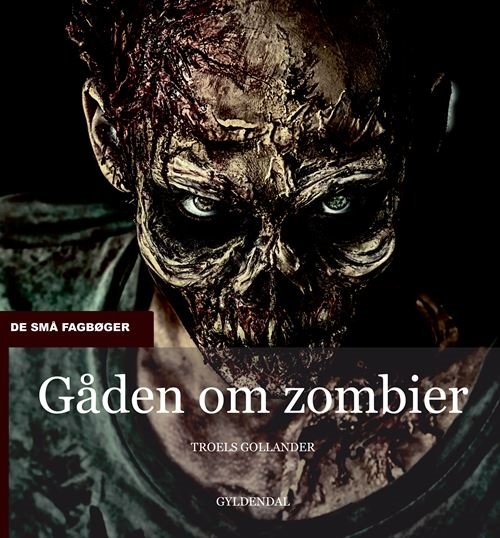 Cover for Troels Gollander · De små fagbøger: Gåden om zombier (Sewn Spine Book) [1. Painos] (2021)