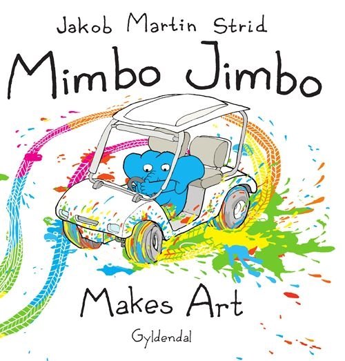 Cover for Jakob Martin Strid · Mimbo Jimbo: Mimbo Jimbo Makes Art - engelsk udgave (Bound Book) [1st edition] (2023)