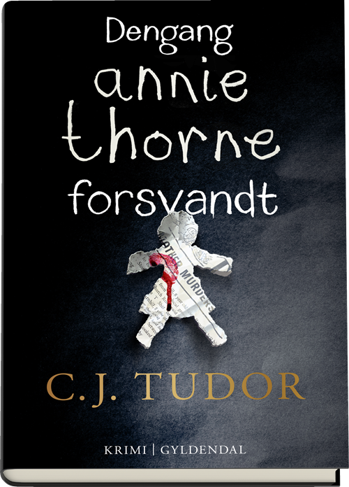 Cover for C.J. Tudor · Dengang Annie Thorne forsvandt (Bound Book) [1st edition] (2019)