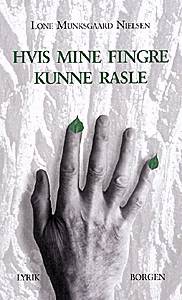 Cover for Lone Munksgaard Nielsen · Hvis mine fingre kunne rasle (Heftet bok) [1. utgave] (1999)