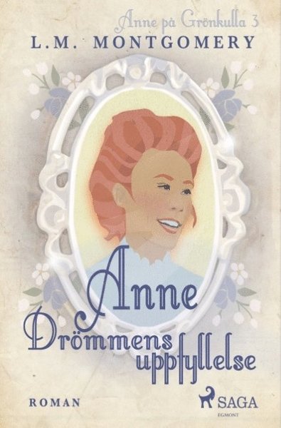 Cover for L. M. Montgomery · Anne på Grönkulla: Drömmens uppfyllelse (Book) (2018)