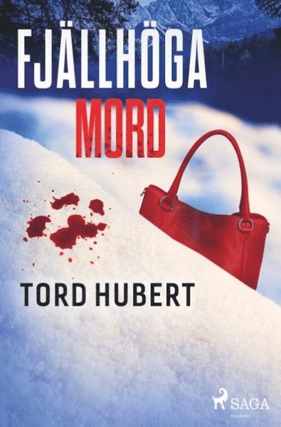 Cover for Tord Hubert · Fjällhöga mord (Bok) (2019)