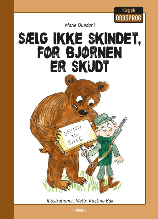 Cover for Marie Duedahl · Klog på ordsprog: Sælg ikke skindet, før bjørnen er skudt (Innbunden bok) [1. utgave] (2018)