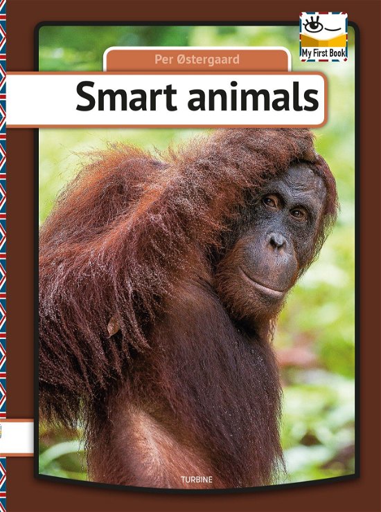 My first Book: Smart animals - Per Østergaard - Kirjat - Turbine - 9788740622300 - keskiviikko 4. huhtikuuta 2018