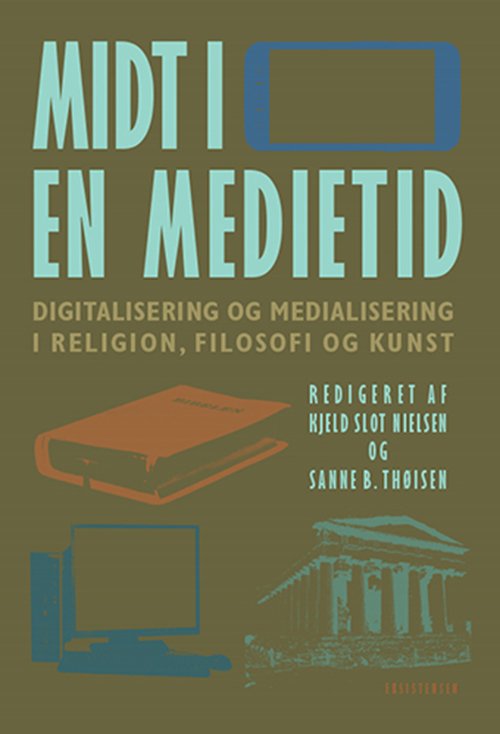 Cover for Kjeld Slot Nielsen og Sanne B. Thøisen (red.) · Midt i en medietid (Sewn Spine Book) [1.º edición] (2020)