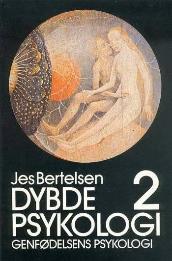 Cover for Jes Bertelsen · Dybdepsykologi Genfødelsens psykologi (Sewn Spine Book) [1.º edición] (1985)