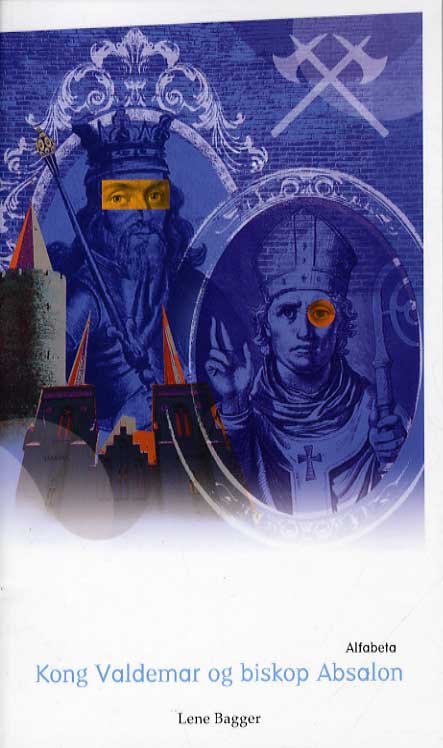 Cover for Lene Bagger · Fiktionsserie: Kong Valdemar og biskop Absalon (Sewn Spine Book) [1.º edición] (2013)