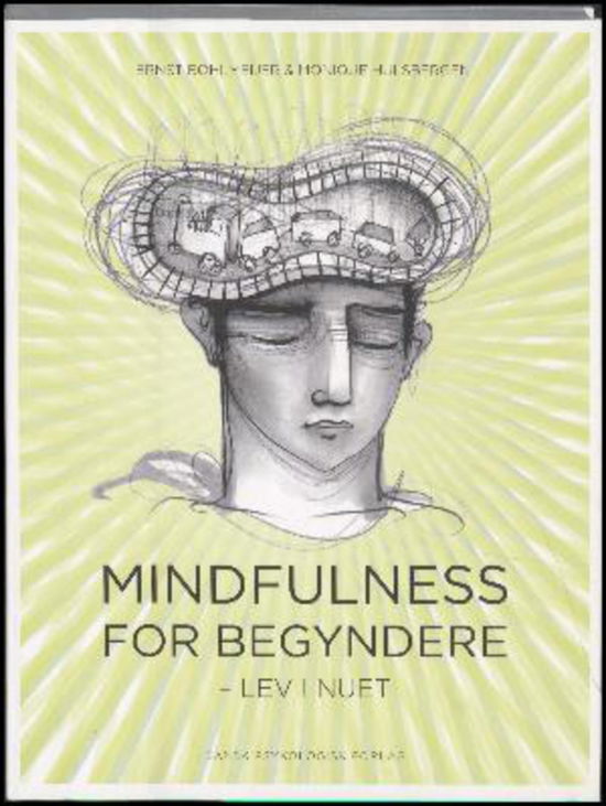 Mindfulness for begyndere - Monique Hulsbergen Ernst Bohlmeijer - Bøger - Dansk Psykologisk Forlag A/S - 9788771581300 - 15. december 2014