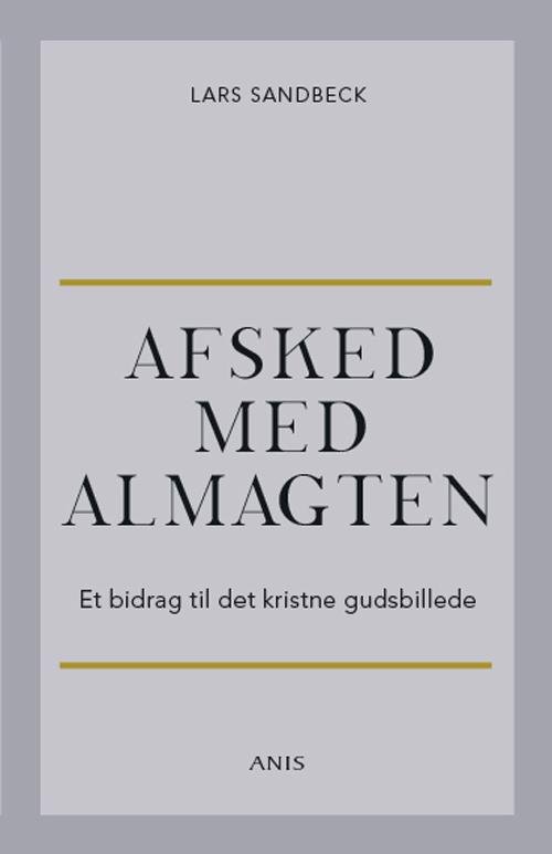 Cover for Lars Sandbeck · Afsked med almagten (Hæftet bog) [1. udgave] (2014)