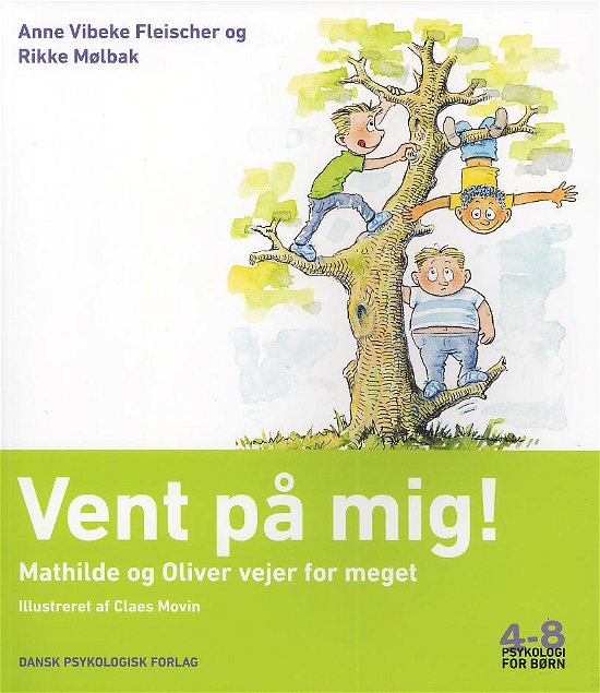 Cover for Rikke Mølbak Anne Vibeke Fleischer · Psykologi for børn 4-8 år: Vent på mig! (Taschenbuch) [1. Ausgabe] (2013)