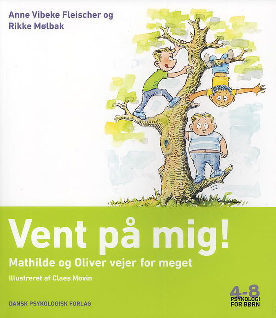 Cover for Rikke Mølbak Anne Vibeke Fleischer · Psykologi for børn 4-8 år: Vent på mig! (Sewn Spine Book) [1er édition] (2013)