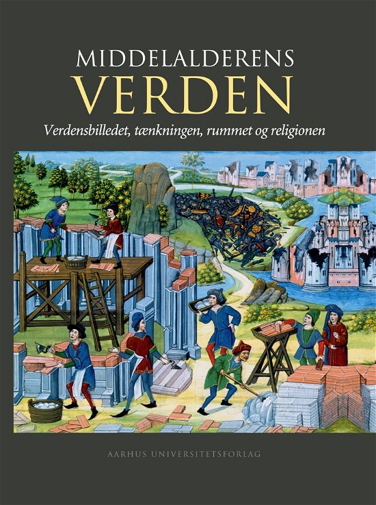 Cover for Høiris Ole · Middelalderens verden (Gebundesens Buch) [1. Ausgabe] [Indbundet] (2010)