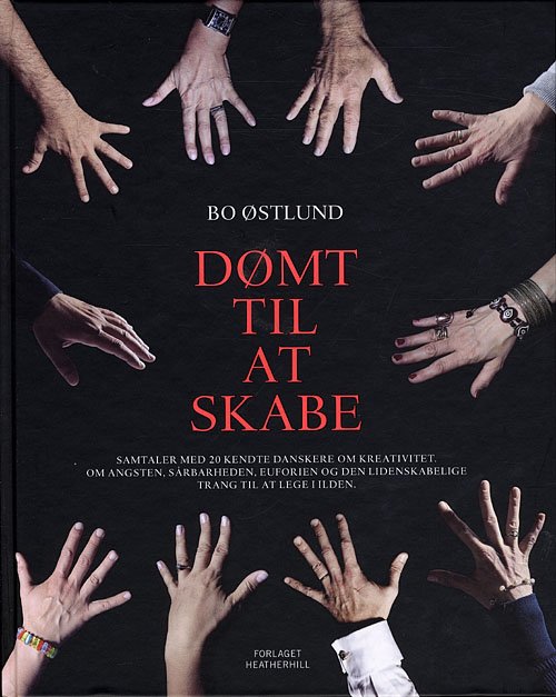 Cover for Bo Østlund · Dømt til at skabe (Heftet bok) [1. utgave] (2009)