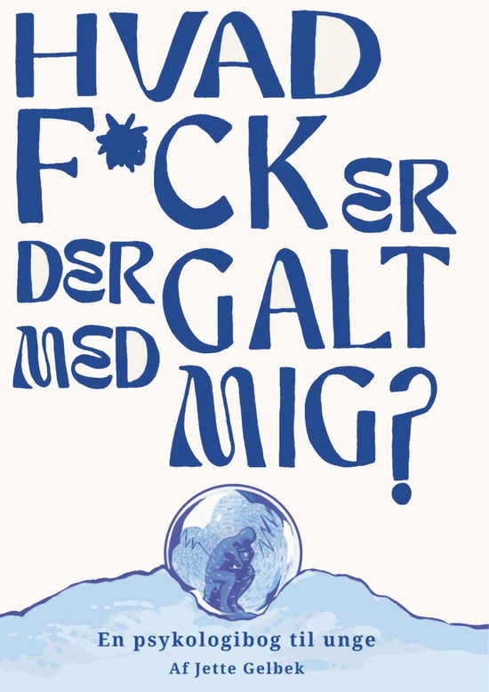 Cover for Jette Gelbek · Hvad f*ck er der galt med mig? (Paperback Book) [1. wydanie] (2024)