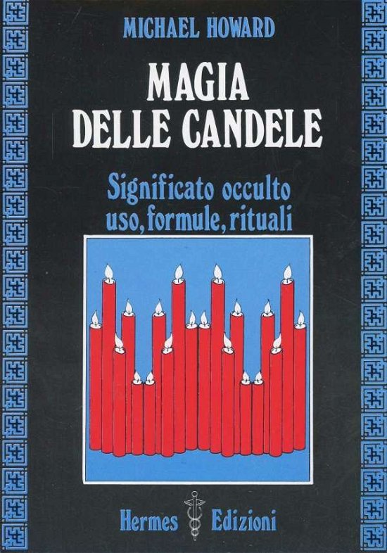 Cover for Michael Howard · Magia Delle Candele. Significato Occulto, Uso, Formule Rituali (Book)