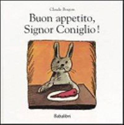 Cover for Claude Boujon · Buon Appetito, Signor Coniglio! Ediz. Illustrata (Book)