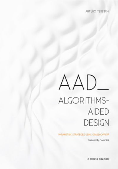 Cover for Arturo Tedeschi · AAD Algorithms-Aided Design (Paperback Book) (2014)