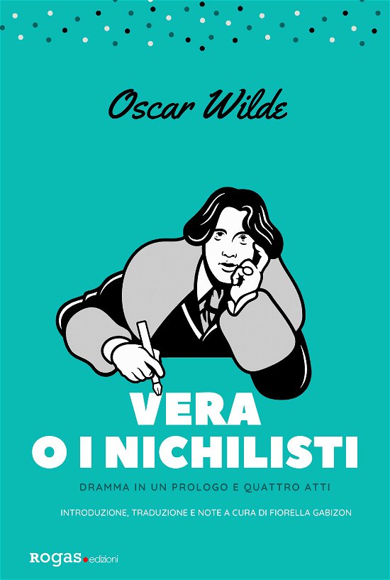 Cover for Oscar Wilde · Vera O I Nichilisti. Dramma In Un Prologo E Quattro Atti. Ediz. Critica (Book)