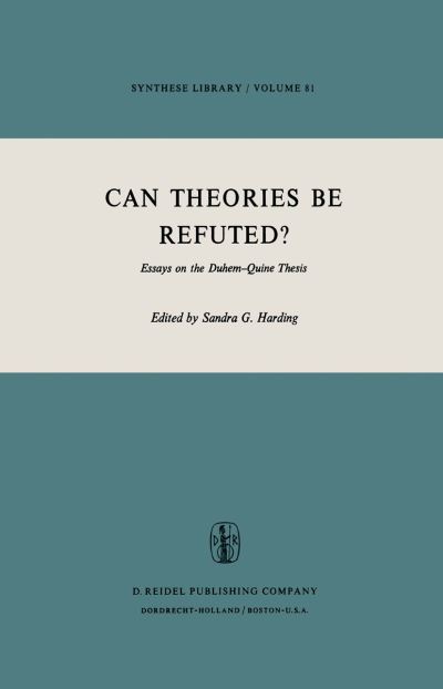 Cover for S Harding · Can Theories be Refuted?: Essays on the Duhem-Quine Thesis - Synthese Library (Pocketbok) [Softcover reprint of the original 1st ed. 1976 edition] (1975)