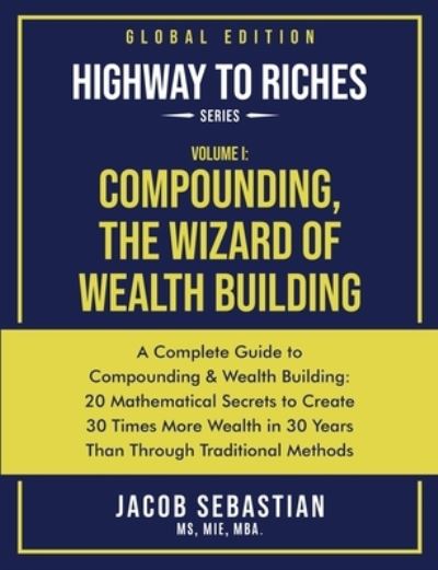 Compounding, the Wizard of Wealth Building - Jacob Sebastian - Bøger - Dekkaan Publishing - 9789083120300 - 27. maj 2021