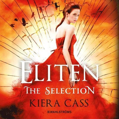 The Selection: Eliten - Kiera Cass - Audio Book - B Wahlströms - 9789132170300 - 18. maj 2017