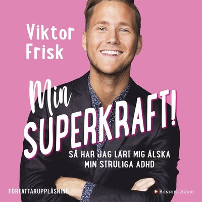 Cover for Mia Gahne · Min superkraft! : så har jag lärt mig älska min struliga adhd (Audiobook (MP3)) (2017)