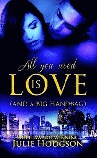 Cover for Julie Hodgson · All you need is love and a big handbag (Paperback Book) (2016)