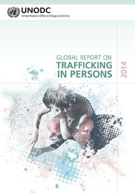 Cover for United Nations: Office on Drugs and Crime · Global report on trafficking in persons 2014 (Includes text on country profiles data) (Paperback Book) (2015)