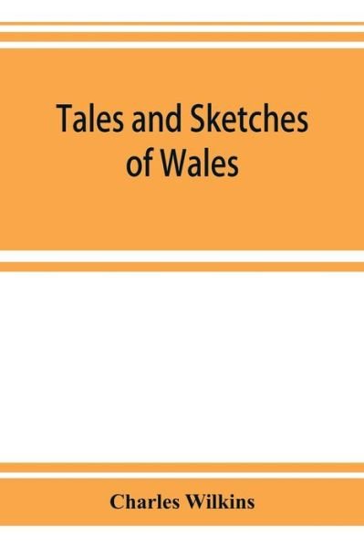 Cover for Charles Wilkins · Tales and sketches of Wales (Paperback Book) (2019)