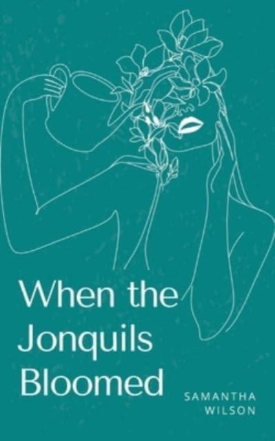 Cover for Samantha Wilson · When the Jonquils Bloomed (Paperback Book) (2023)