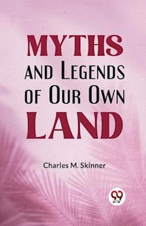 Cover for Charles M. Skinner · Myths and Legends of Our Own Land (Paperback Book) (2023)