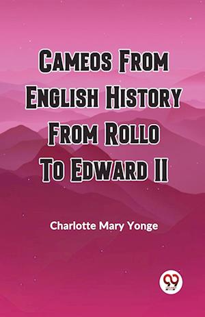 Cover for Charlotte Mary Yonge · Cameos from English History from Rollo to Edward II (Paperback Book) (2024)