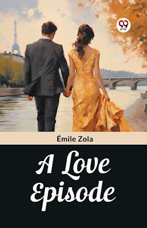 Cover for Emile Zola · A Love Episode (Edition2024) (Taschenbuch) (2024)