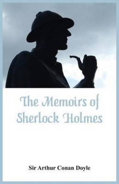 Cover for Sir Arthur Conan Doyle · The Memoirs of Sherlock Holmes (Paperback Book) (2016)