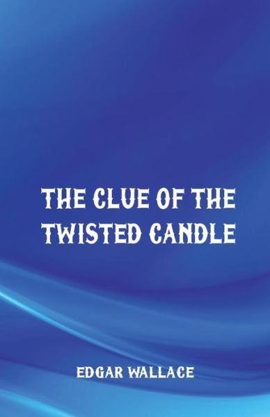 Cover for Edgar Wallace · The Clue of the Twisted Candle (Paperback Bog) (2017)