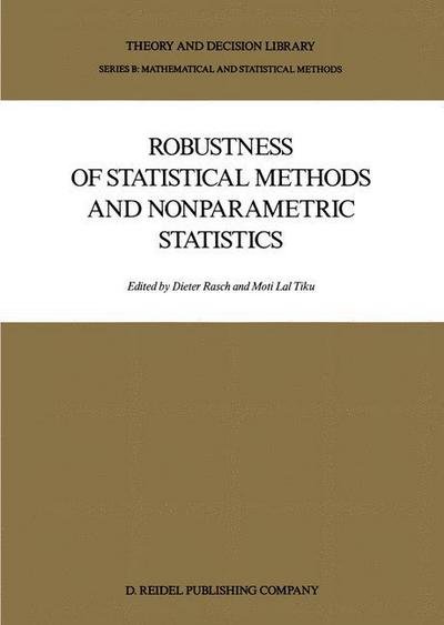 Dieter Rasch · Robustness of Statistical Methods and Nonparametric Statistics - Theory and Decision Library B (Paperback Book) [Softcover reprint of the original 1st ed. 1984 edition] (2012)