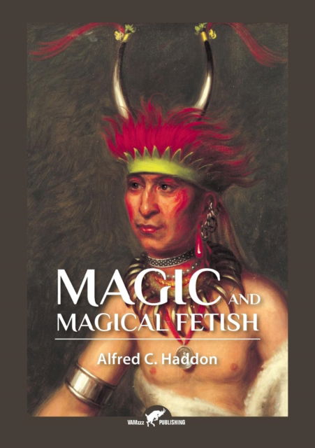 Cover for Alfred Cort Haddon · Magic and Magical Fetish (Pocketbok) (2017)