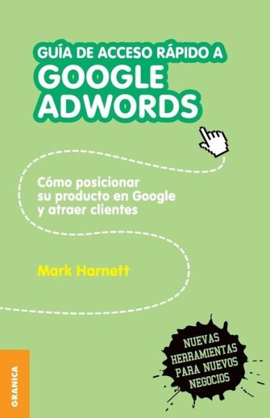 Cover for Mark Harnett · Guia De Acceso Rapido a Google Adwords (Paperback Book) [Spanish edition] (2012)